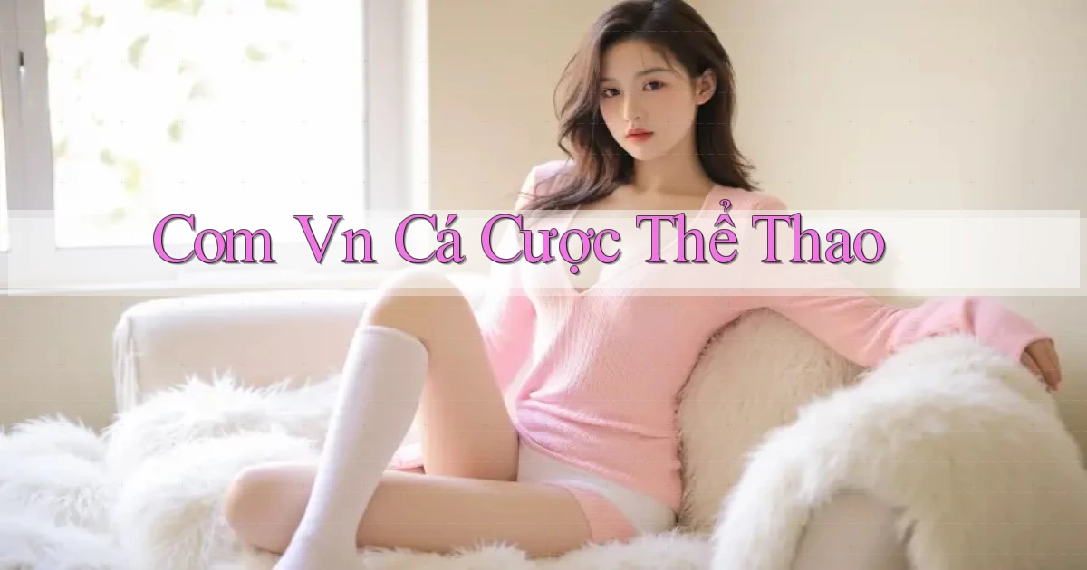 com vn Cá cược thể thao