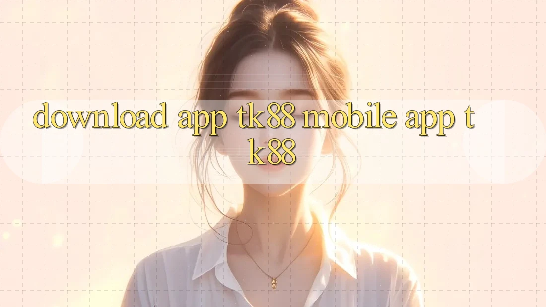 Download App TK88 Mobile (App TK88) Download App TK88 Mobile (App TK88)