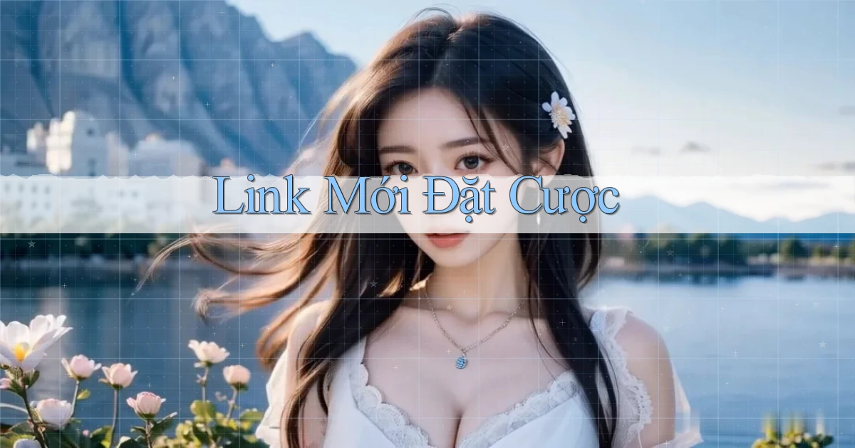 link mới Đặt cược