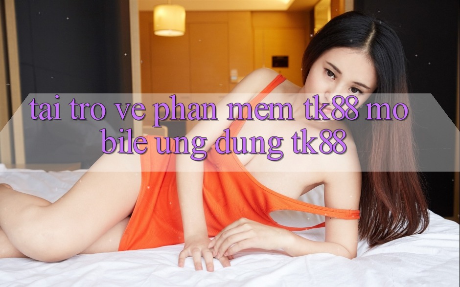 Tải trở về Phần mềm TK88 Mobile (Ứng dụng TK88) Tải trở về Phần mềm TK88 Mobile (Ứng dụng TK88)