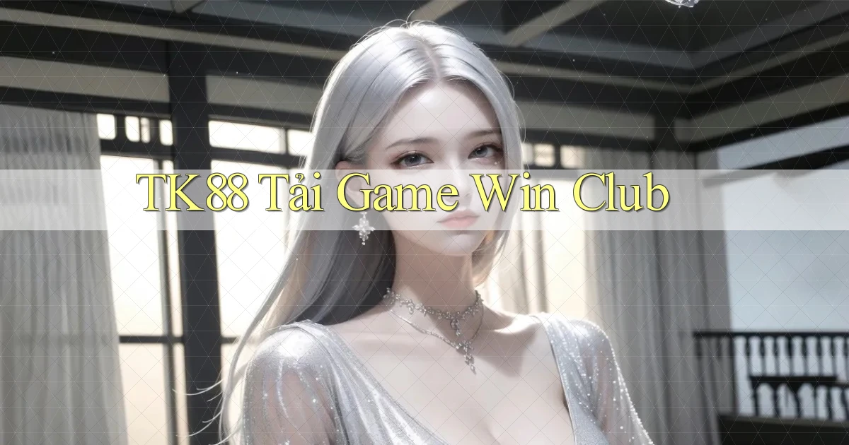 tk88  tải game win club
